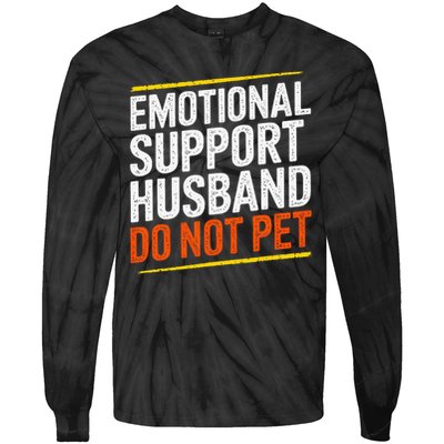 Funny Emotional Support Husband Do Not Pet For Women Tie-Dye Long Sleeve Shirt