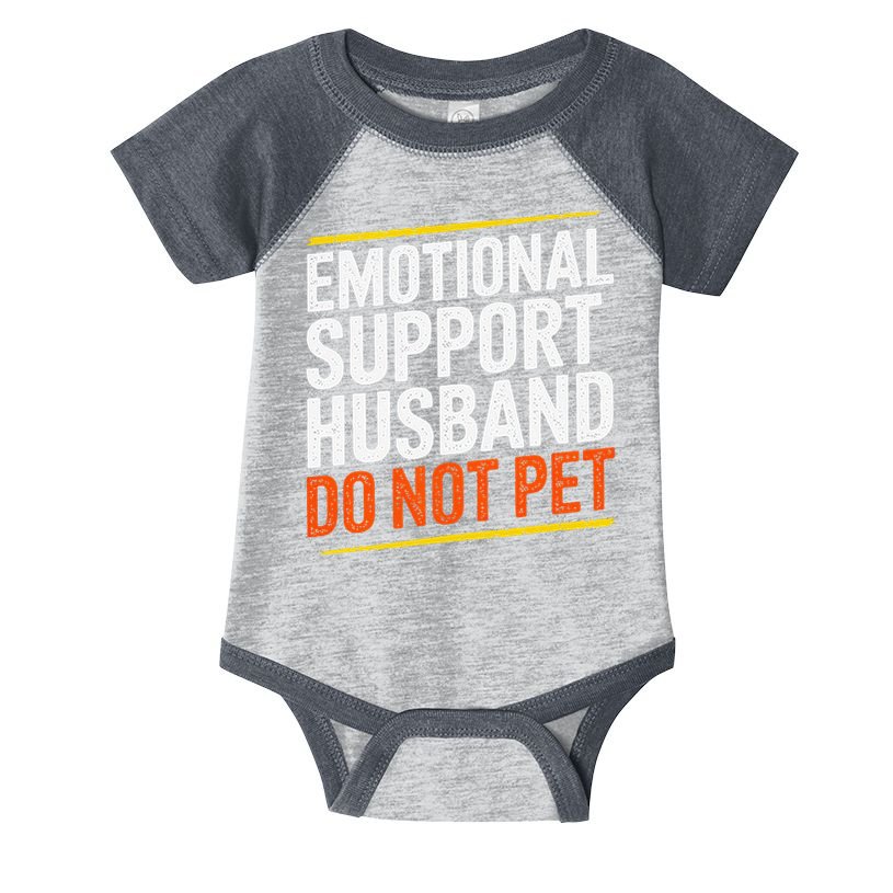 Funny Emotional Support Husband Do Not Pet For Women Infant Baby Jersey Bodysuit