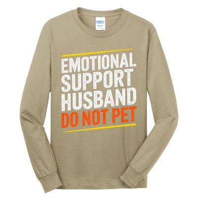 Funny Emotional Support Husband Do Not Pet For Women Tall Long Sleeve T-Shirt