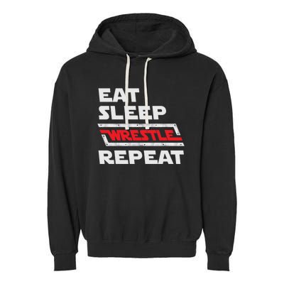 Funny Eat Sleep Wrestle Repeat Wrestling Gift Gift Garment-Dyed Fleece Hoodie