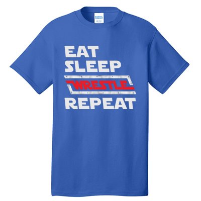 Funny Eat Sleep Wrestle Repeat Wrestling Gift Gift Tall T-Shirt