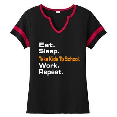 Funny Eat Sleep Take To School Work Repeat Hoody Funny Gift Cool Gift Ladies Halftime Notch Neck Tee