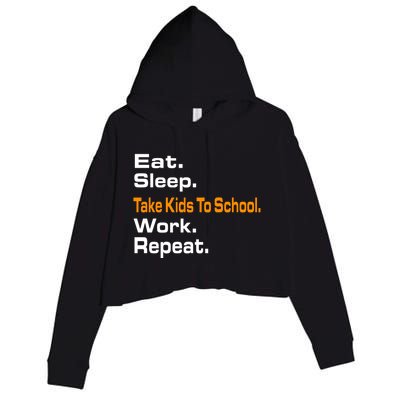 Funny Eat Sleep Take To School Work Repeat Hoody Funny Gift Cool Gift Crop Fleece Hoodie