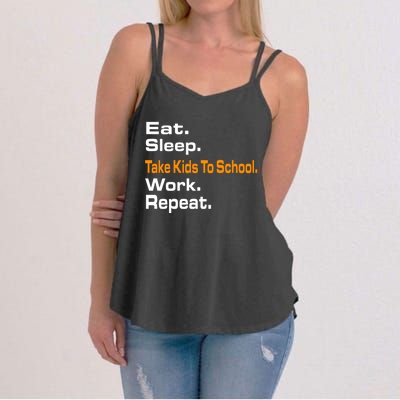 Funny Eat Sleep Take To School Work Repeat Hoody Funny Gift Cool Gift Women's Strappy Tank