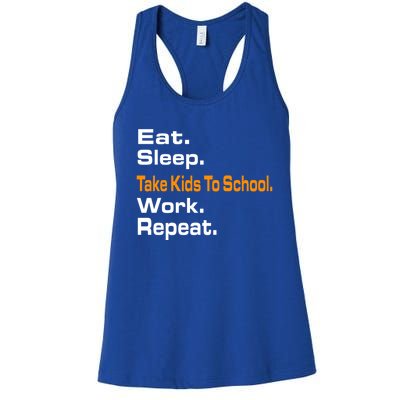 Funny Eat Sleep Take To School Work Repeat Hoody Funny Gift Cool Gift Women's Racerback Tank