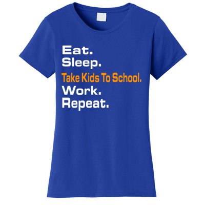 Funny Eat Sleep Take To School Work Repeat Hoody Funny Gift Cool Gift Women's T-Shirt