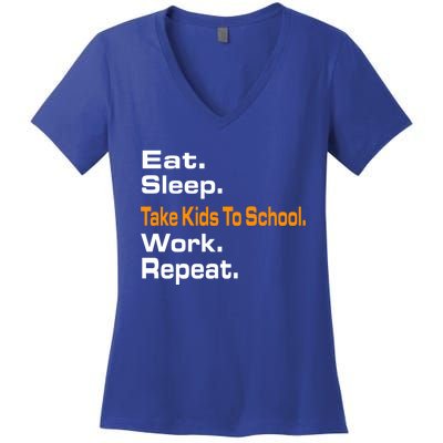 Funny Eat Sleep Take To School Work Repeat Hoody Funny Gift Cool Gift Women's V-Neck T-Shirt