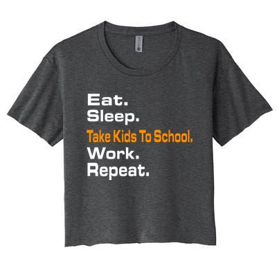 Funny Eat Sleep Take To School Work Repeat Hoody Funny Gift Cool Gift Women's Crop Top Tee