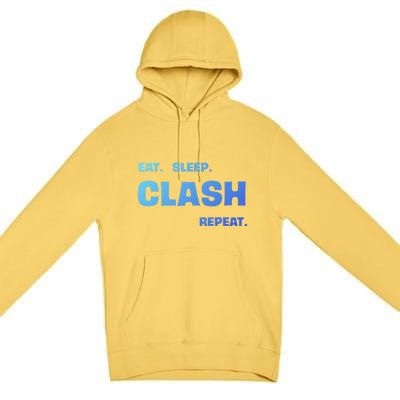 Funny Eat Sleep Clash Repeat Gaming Cool Gift Premium Pullover Hoodie