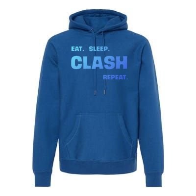 Funny Eat Sleep Clash Repeat Gaming Cool Gift Premium Hoodie