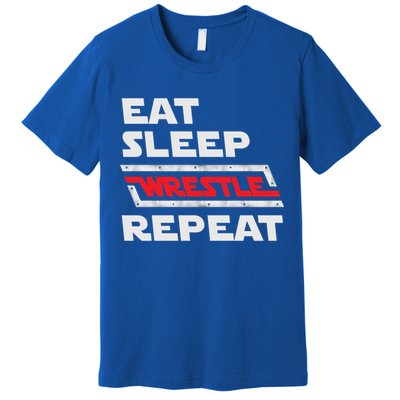 Funny Eat Sleep Wrestle Repeat Wrestling Gift Cute Gift Premium T-Shirt