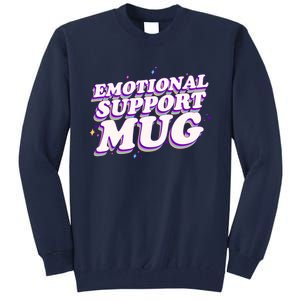 Funny Emotional Support Mug Purple version Tall Sweatshirt