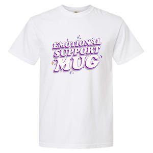 Funny Emotional Support Mug Purple version Garment-Dyed Heavyweight T-Shirt