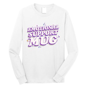 Funny Emotional Support Mug Purple version Long Sleeve Shirt