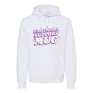 Funny Emotional Support Mug Purple version Premium Hoodie