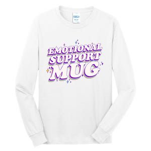 Funny Emotional Support Mug Purple version Tall Long Sleeve T-Shirt