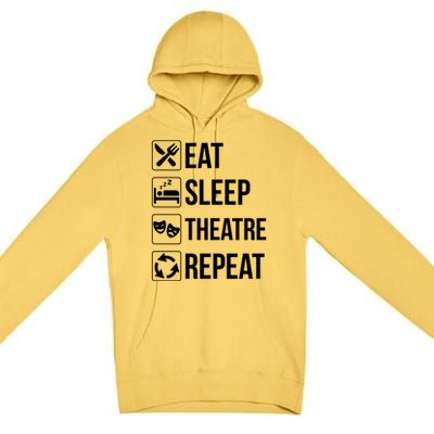 Funny Eat Sleep Theatre Repeat Gift Premium Pullover Hoodie