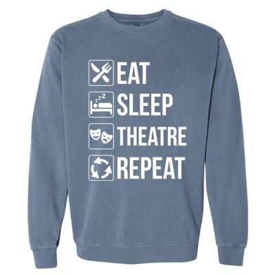 Funny Eat Sleep Theatre Repeat Gift Garment-Dyed Sweatshirt