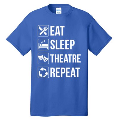 Funny Eat Sleep Theatre Repeat Gift Tall T-Shirt