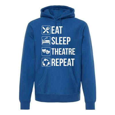 Funny Eat Sleep Theatre Repeat Gift Premium Hoodie