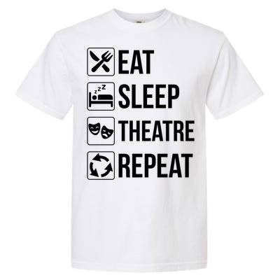 Funny Eat Sleep Theatre Repeat Gift Garment-Dyed Heavyweight T-Shirt