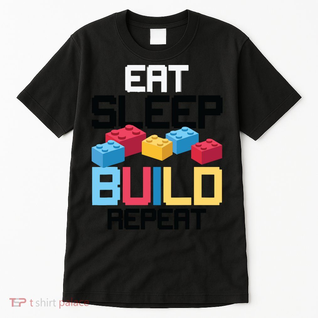 Funny Eat Sleep Build Gift Men Women Cool Blocks Building Tall T-Shirt