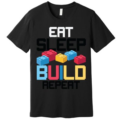 Funny Eat Sleep Build Gift Men Women Cool Blocks Building Premium T-Shirt