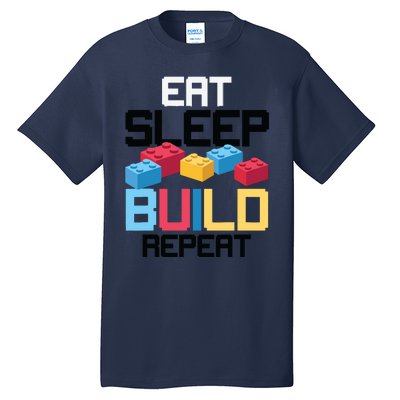 Funny Eat Sleep Build Gift Men Women Cool Blocks Building Tall T-Shirt