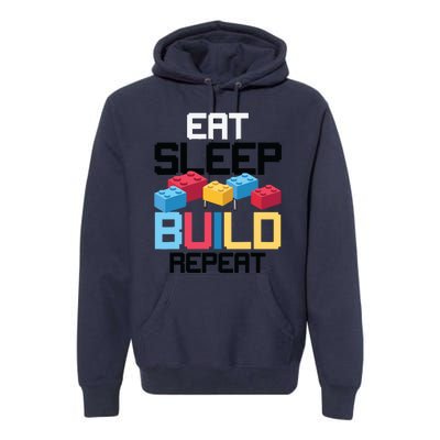 Funny Eat Sleep Build Gift Men Women Cool Blocks Building Premium Hoodie