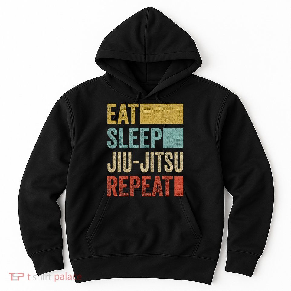 Funny Eat Sleep Jiu-Jitsu Repeat Gift Hoodie
