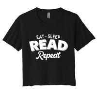 Funny Eat Sleep Read Repeat Book Lover Women's Crop Top Tee