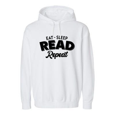 Funny Eat Sleep Read Repeat Book Lover Garment-Dyed Fleece Hoodie