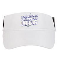 Funny Emotional Support Mug Blue Version Adult Drive Performance Visor