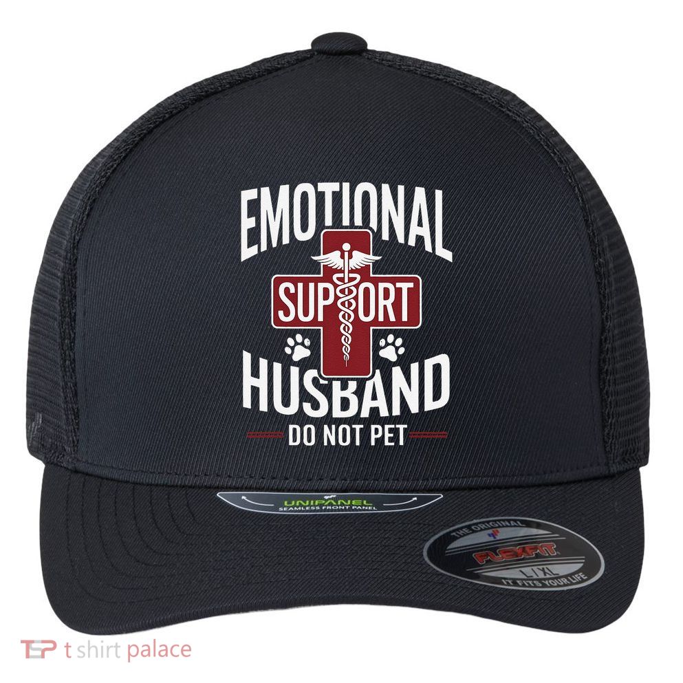 Funny Emotional Support Husband Do Not Pet Flexfit Unipanel Trucker Cap