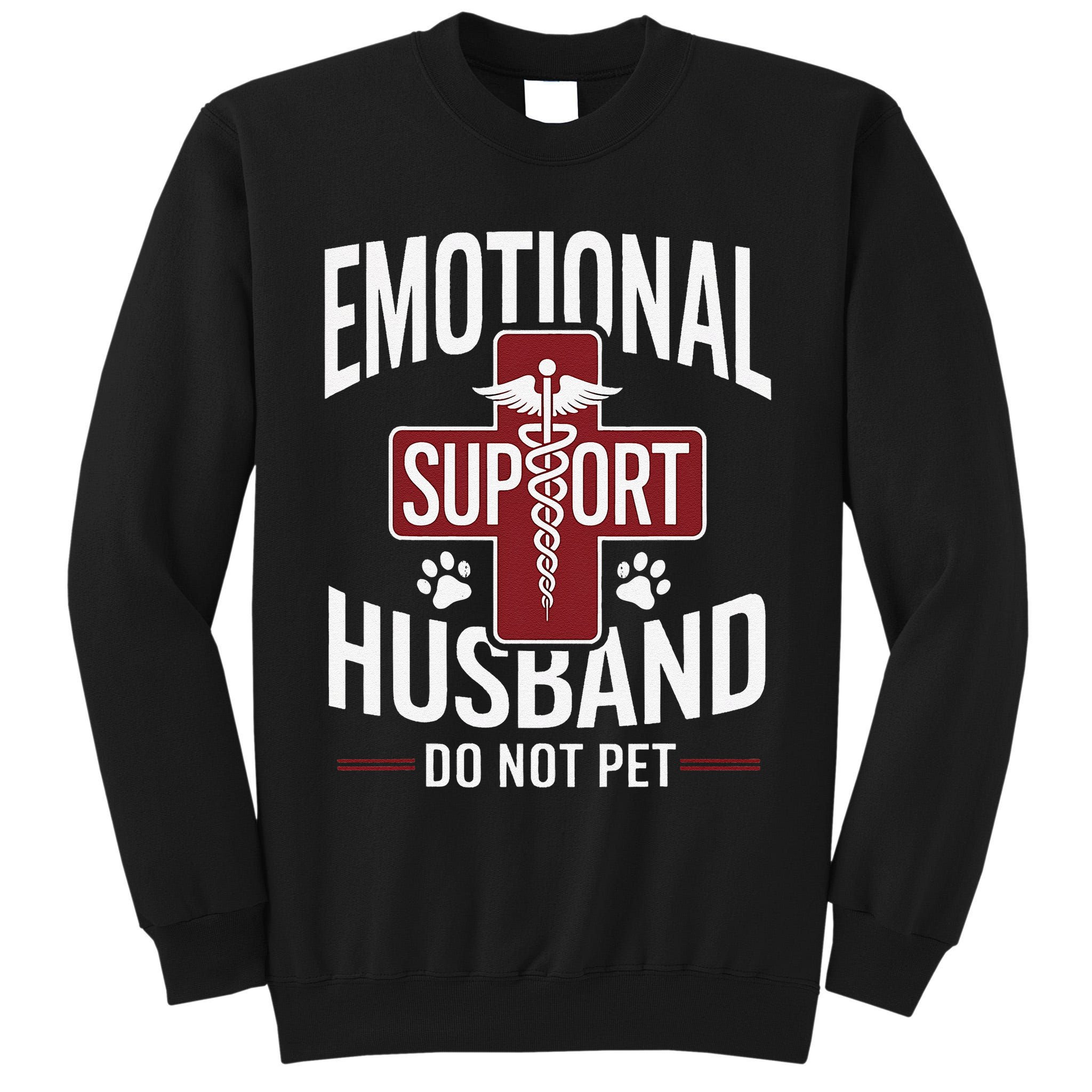 Funny Emotional Support Husband Do Not Pet Tall Sweatshirt