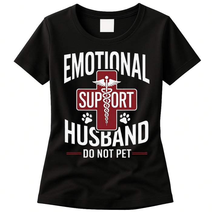Funny Emotional Support Husband Do Not Pet Womens T-Shirt