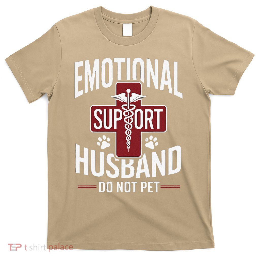 Funny Emotional Support Husband Do Not Pet T-Shirt