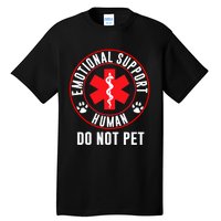 Funny Emotional Support Human Do Not Pet Gift Service Dog Love Humor Gift Tall T-Shirt