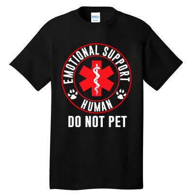 Funny Emotional Support Human Do Not Pet Gift Service Dog Love Humor Gift Tall T-Shirt