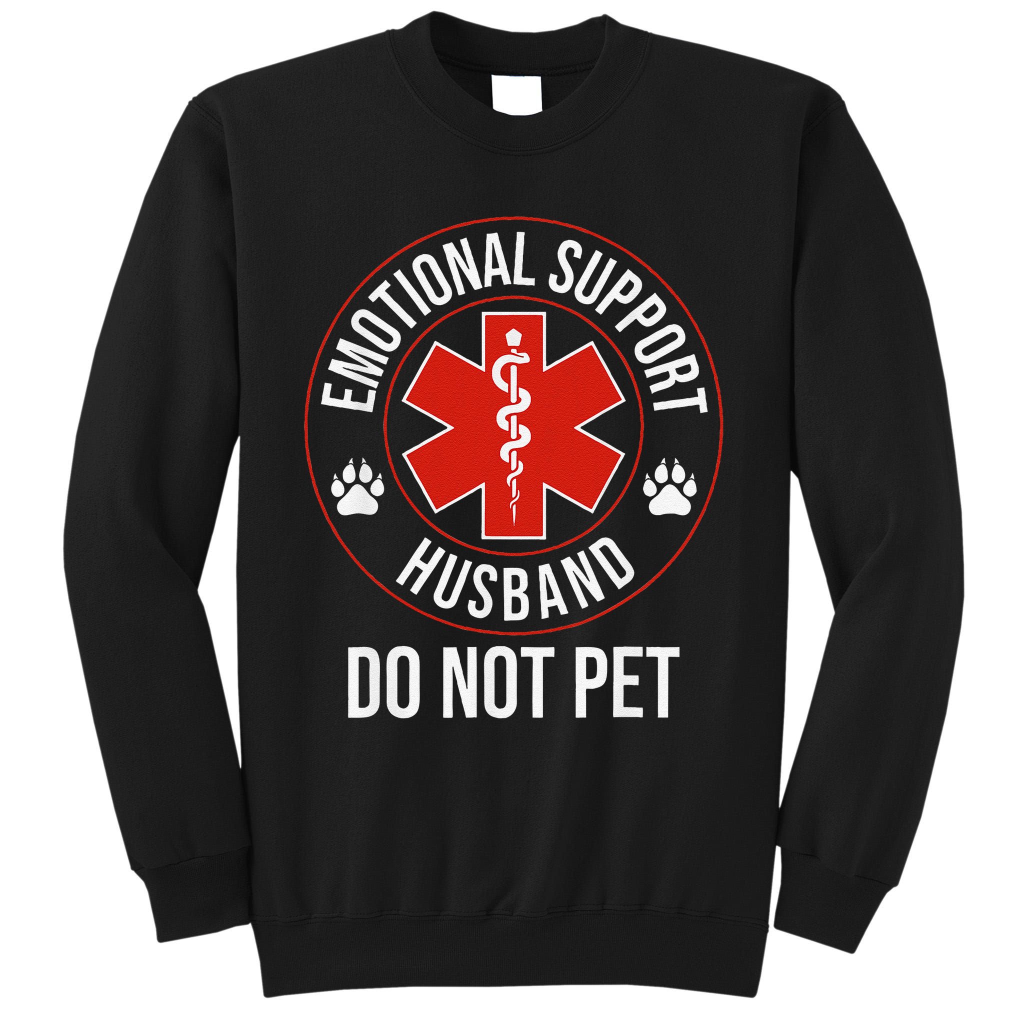 Funny Emotional Support Husband Do Not Pet Tall Sweatshirt