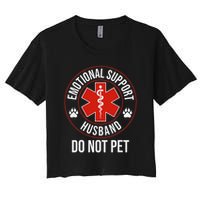 Funny Emotional Support Husband Do Not Pet Women's Crop Top Tee