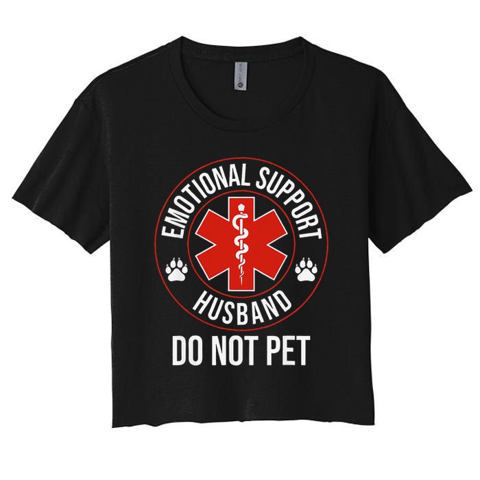 Funny Emotional Support Husband Do Not Pet Women's Crop Top Tee