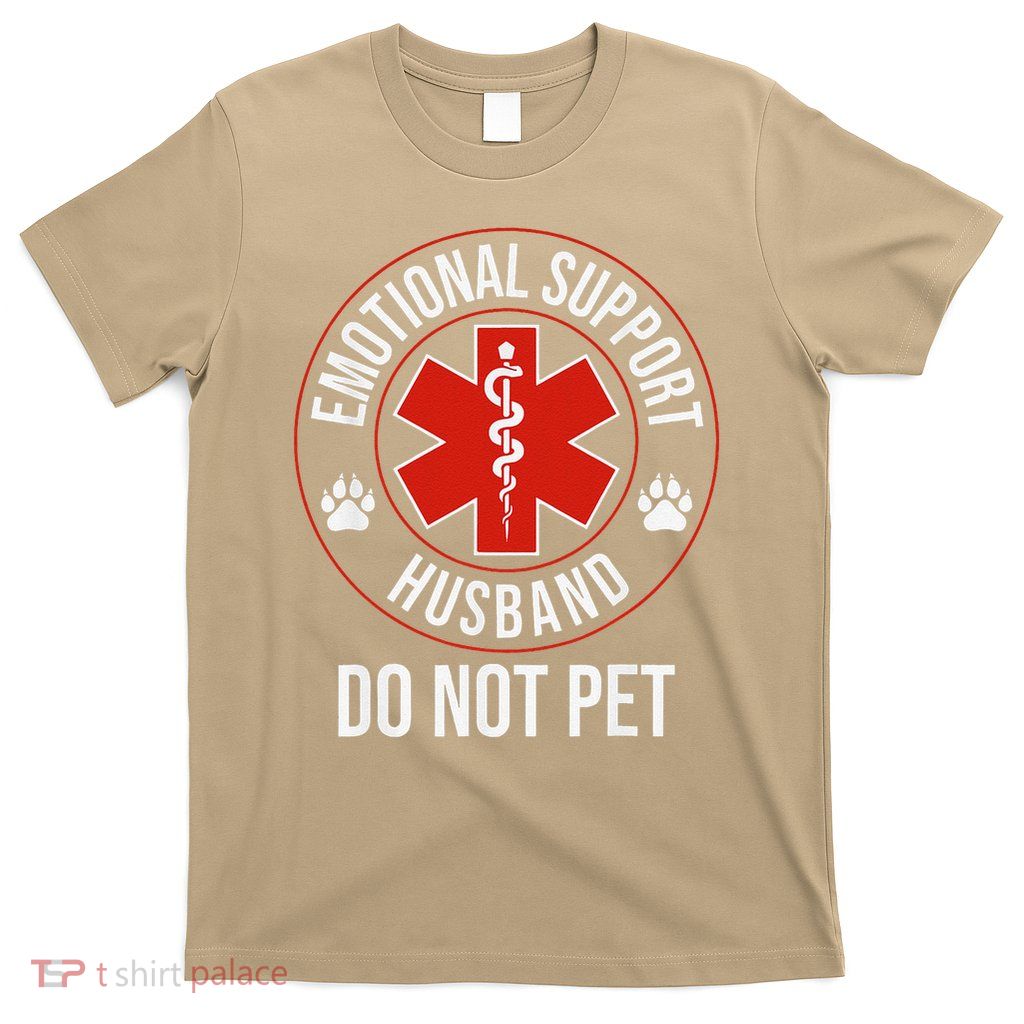 Funny Emotional Support Husband Do Not Pet T-Shirt