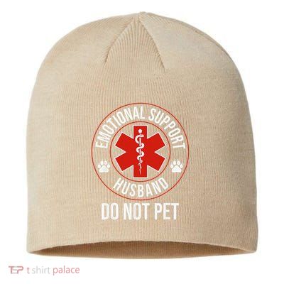 Funny Emotional Support Husband Do Not Pet Sustainable Beanie