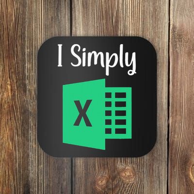 Funny Excel Spreadsheet Gift I Simply Excel Coaster