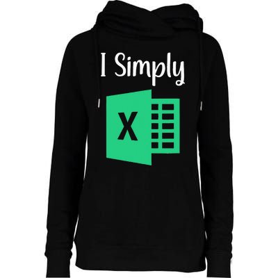 Funny Excel Spreadsheet Gift I Simply Excel Womens Funnel Neck Pullover Hood