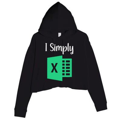 Funny Excel Spreadsheet Gift I Simply Excel Crop Fleece Hoodie