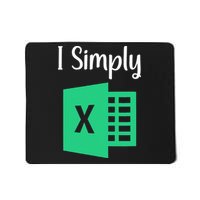 Funny Excel Spreadsheet Gift I Simply Excel Mousepad
