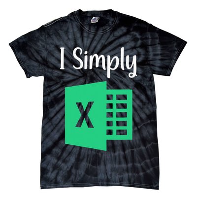 Funny Excel Spreadsheet Gift I Simply Excel Tie-Dye T-Shirt