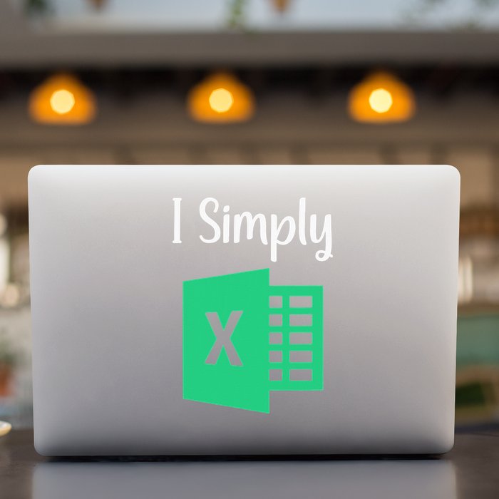 Funny Excel Spreadsheet Gift I Simply Excel Permanent Decal Sticker